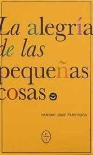 La Alegria De Las Pequeñas Cosas - Jane Parkinson,hannah