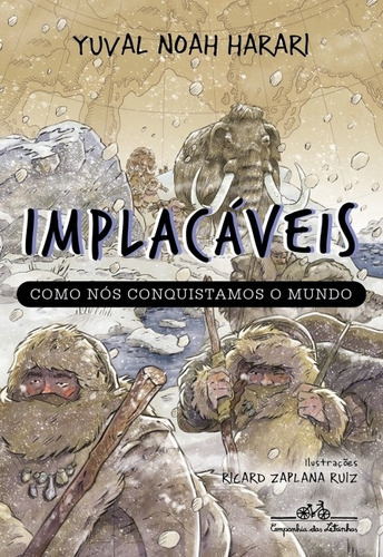 Implacáveis (edição Especial Com Brinde), De Yuval Noah Harari., Vol. 1. Editora Companhia Das Letrinhas, Capa Mole Em Português