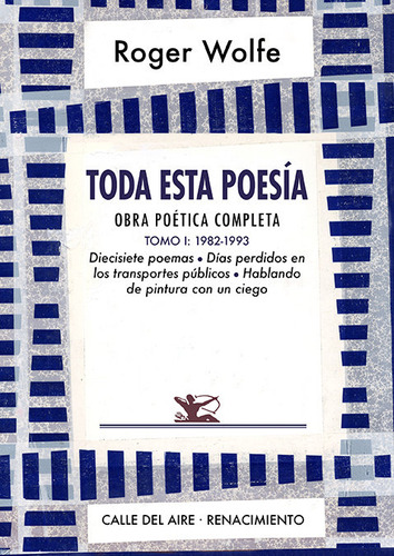 Toda Esta Poesia-obra Poetica Completa Tomo I - Wolfe,roger