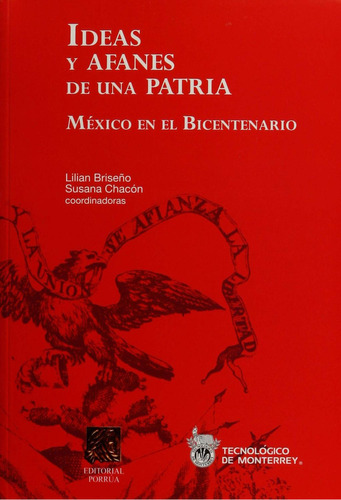 Ideas y afanes de una patria: No, de Briseño, Lilian., vol. 1. Editorial Porrua, tapa pasta blanda, edición 1 en español, 2010