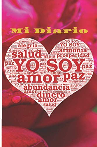 Yo Soy Amor - Mi Diario De Amor A La Vida -el Poder De La Vi