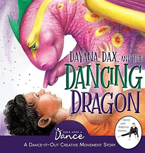 Dayana, Dax, And The Dancing Dragon - A Dance, Once., De A Dance, Once U. Editorial Once Upon A Dance En Inglés