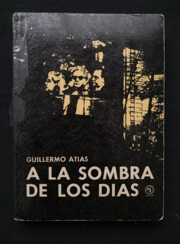 A La Sombra De Los Dias Por Guillermo Atias - Cy. J