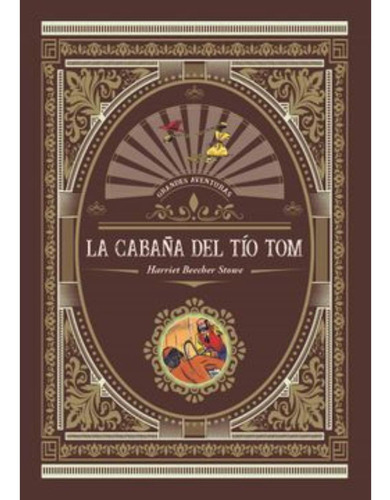 La Cabaña Del Tío Tom, De Beecher Stowe, Harriet. Editorial Editors, Tapa Dura, Edición 1 En Español, 2020