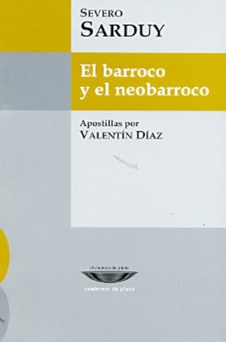 Barroco Y El Neobarroco, El - Severo Sarduy