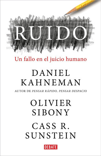 Ruido - Daniel Kahneman; Olivier Sibony; Cass R. Sunstein