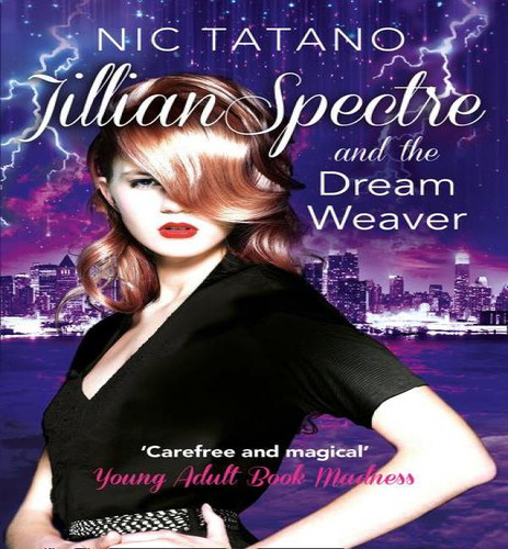 Jillian Spectre And The Dream Weaver, De Nic Tatano. Editorial One More Chapter, Tapa Blanda En Inglés