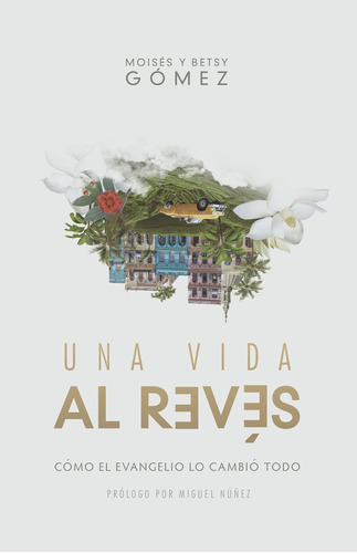 Libro: Una Vida Al Revés | A Life Upside Down (spanish Editi