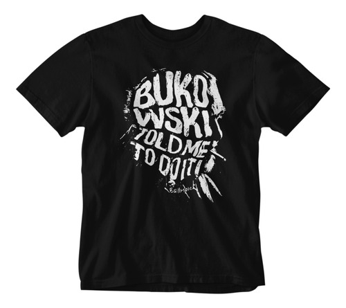 Camiseta Literatura Bukowski Told Me