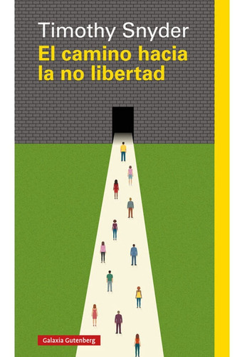 Camino Hacia La No Libertad, El - Timothy Snyder