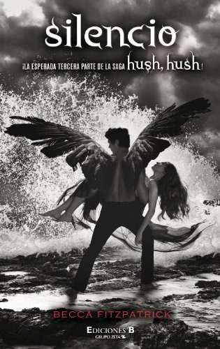 Silencio Tercera Parte De La Saga Hush, Hush*, De Becca  Fitzpatrick. Grupo Editorial Zeta, Tapa Blanda, Edición 1 En Español