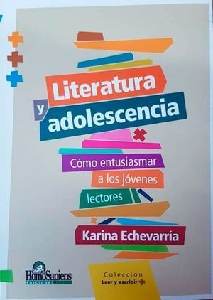 Literatura Y Adolescencia. Cómo Entusiasmar A Los Jóvenes