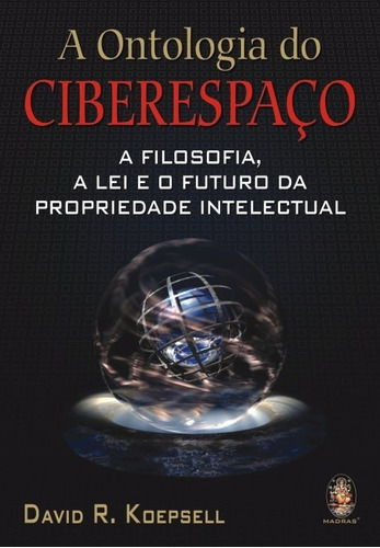 A Ontologia Do Ciberespaço, De David R. Koepsell. Madras Editora Em Português