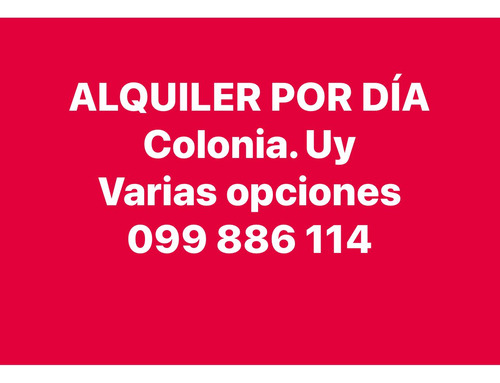 Alquiler Por Dia. 6/7 Personas. Colonia