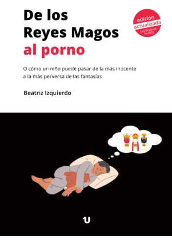 De Los Reyes Magos Al Porno: O Como Un Niño Puede Pasar De L