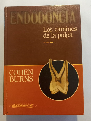 Endodoncia = Los Caminos De La Pulpa. Cohen- Burns. 4ta Ed
