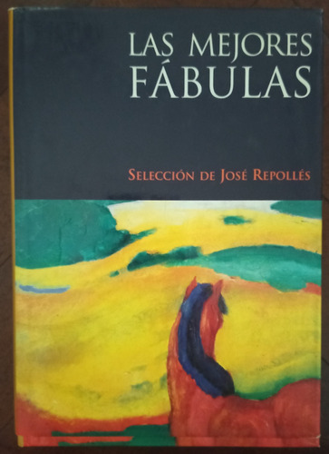  Las Mejores Fabulas - Jose Repolles / Ed Optima - Tapa Dura