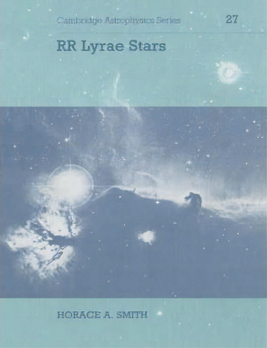 Cambridge Astrophysics: Rr Lyrae Stars Series Number 27, De Horace A. Smith. Editorial Cambridge University Press, Tapa Blanda En Inglés
