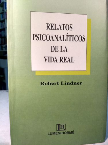 Relatos Psicoanaliticos De La Vida Real - Lindner  -lm Hm