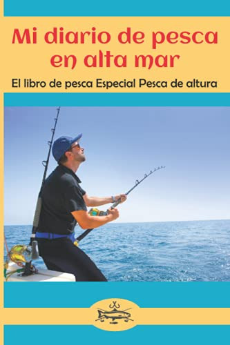 Mi Diario De Pesca En Alta Mar: El Libro De Pesca Especial P