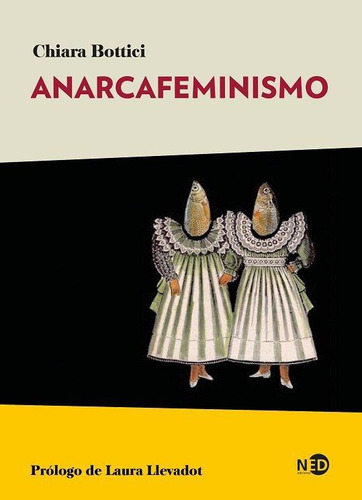 Libro: Anarcafeminismo. Bottici, Chiara. Nuevos Emprendimien