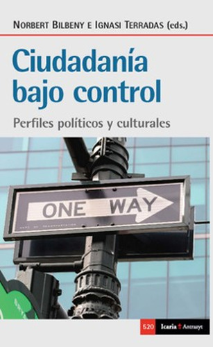 Libro Ciudadanía Bajo Control. Perfiles Políticos Y Cultural