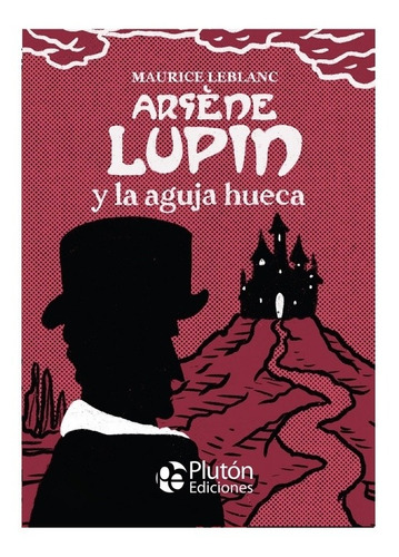Arsene Lupin Y La Aguja Hueva - Maurice Leblanc