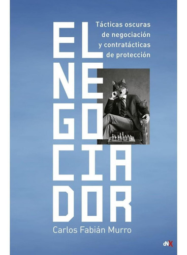 Libro: El Negociador / Carlos Fabián Murro