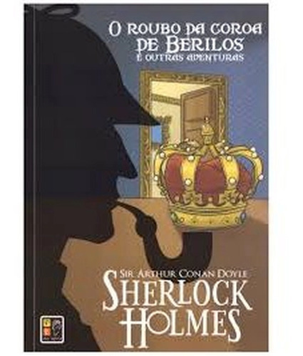 Livro Sherlock Holmes - O Roubo Da Coroa Capa Dura