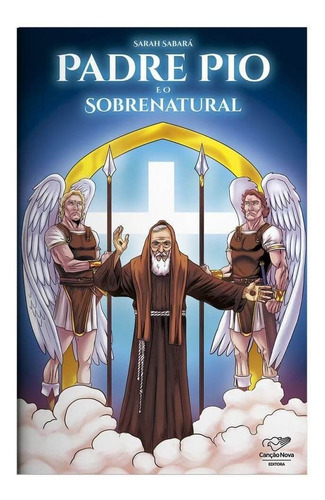 Livro Infantil Padre Pio E O Sobrenatural - Sarah Sabará