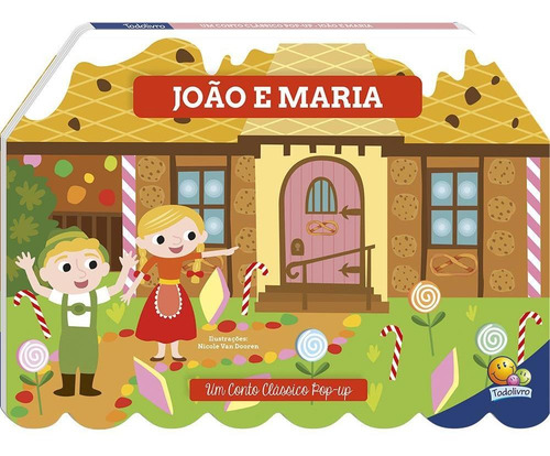 Um Conto Clássico Pop-up: João e Maria, de Tulip Books. Editorial Todolivro, capa dura em português, 2024