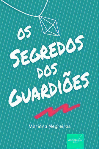 Os Segredos Dos Guardiões, De Mariana Negreiros. Editora Autografia Em Português