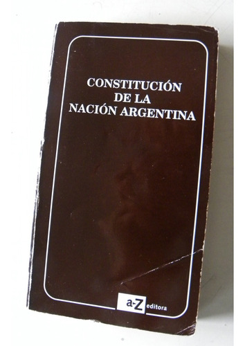 Constitución De La Nación Argentina - A-z Editora 2002