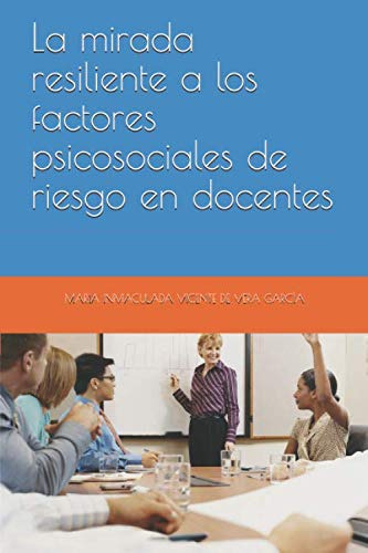 La Mirada Resiliente A Los Factores Psicosociales De Riesgo