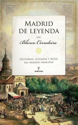 Libro Madrid De Leyenda - Corredoira, Blanco