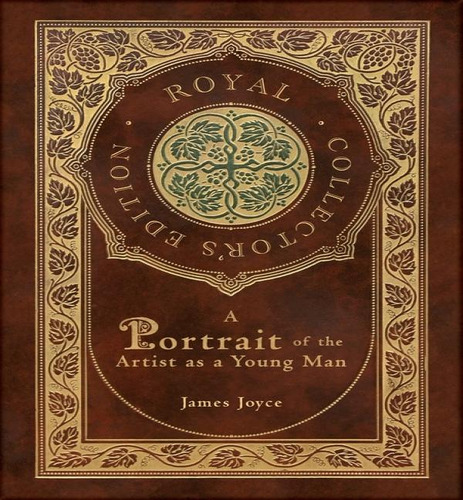 A Portrait Of The Artist As A Young Man (royal Collector's Edition) (case Laminate Hardcover With..., De James Joyce. Editorial Royal Classics, Tapa Dura En Inglés