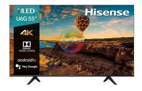 Smart Tv Hisense Serie U6g Uled 55 Pulgadas Android Tv