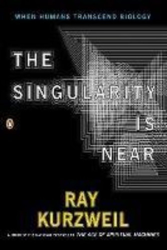 The Singularity Is Near : When Humans Transcend Biology / Ra