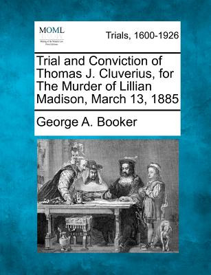 Libro Trial And Conviction Of Thomas J. Cluverius, For Th...