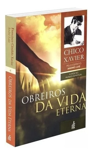 Obreiros Da Vida Eterna (novo Projeto)- Francisco Cândido Xa