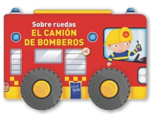 Libro El Camion De Bomberos - Sobre Ruedas