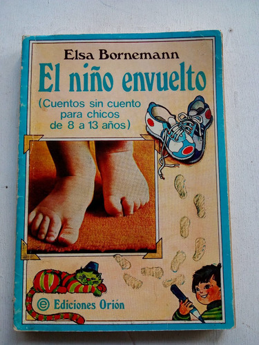 El Niño Envuelto De Elsa Bornemann - Orion (usado)