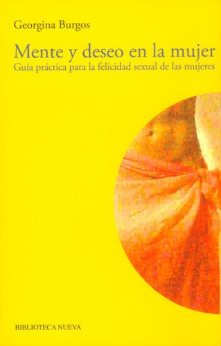 Mente Y Deseo En La Mujer. Guía Práctica Para La Felicidad Sexual De Las Mujeres, De Georgina Burgos. Editorial Distrididactika, Tapa Blanda, Edición 2009 En Español