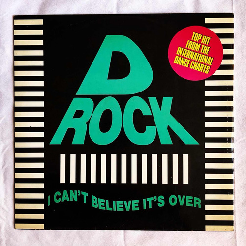 D-rock - I Cant Believe Its Over (vinilo) 12 Germany (vg+)