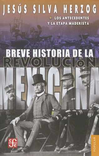 Breve Historia De La Revolucion Mexicana: Los Antecedentes Y