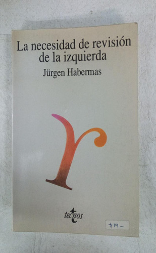 La Necesidad De Revision De La Izquierda - Jurgen Habermas 