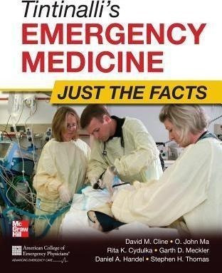 Tintinalli's Emergency Medicine: Just The Facts, Third Ed...