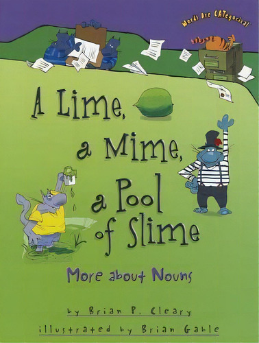 A Lime A Mime A Pool Of Slime : More Nouns, De Brian Cleary. Editorial Lerner Publishing Group, Tapa Blanda En Inglés, 2009