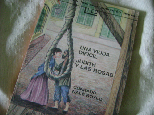 Una Vida Dificil- Judith Y Las Rosas. Conrado Nale Roxlo