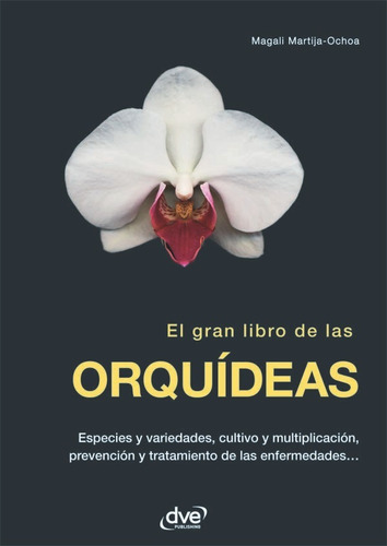 El Gran Libro De Las Orquídeas, De Magali Martija-ochoa